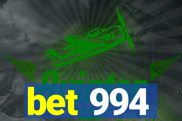 bet 994